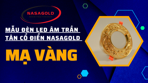 Mẫu Đèn led âm trần tân cổ điển Nasagold mạ vàng