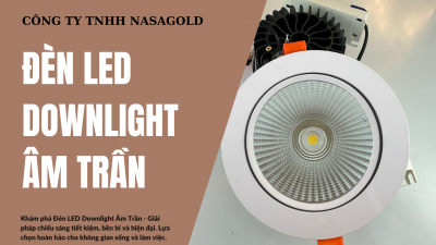 Đèn LED Downlight Âm Trần