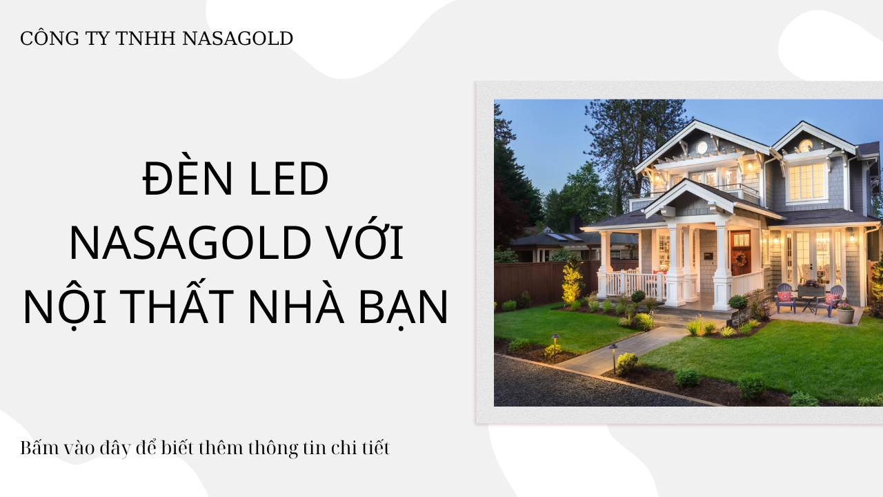 ĐÈN LED NASAGOLD VỚI NỘI THẤT NHÀ BẠN