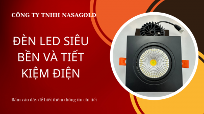 ĐÈN LED SIÊU BỀN VÀ TIẾT KIỆM ĐIỆN