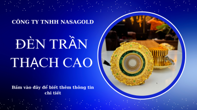 ĐÈN TRẦN THẠCH CAO -NASAGOLD