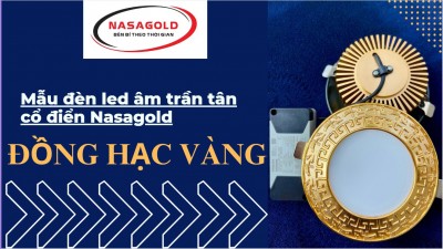 Mẫu đèn led âm trần tân cổ điển Nasagold đồng hạc vàng