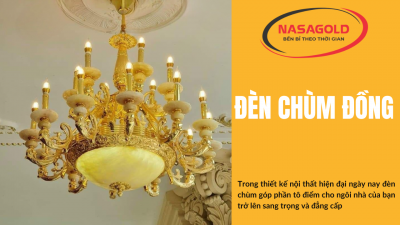 ĐÈN CHÙM CHO NỘI THẤT-NASAGOLD